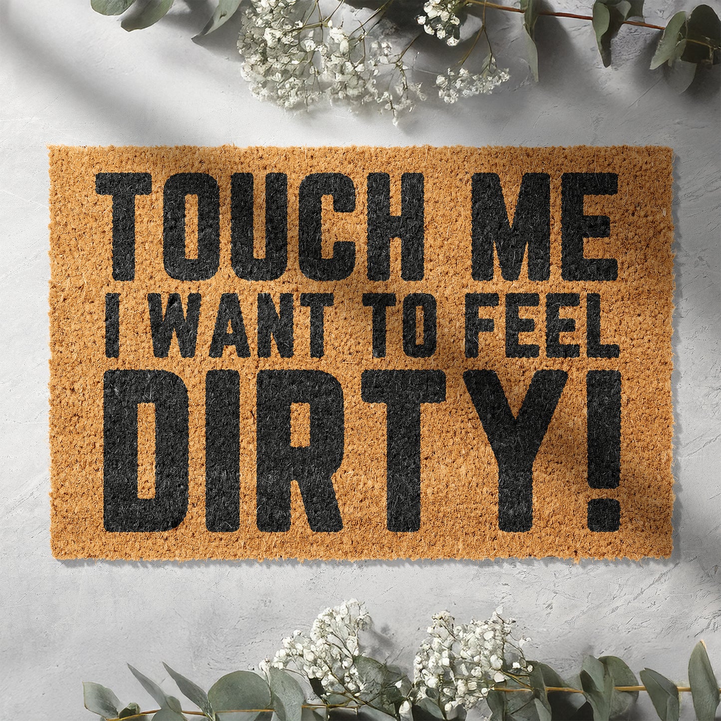 Kokosmatte mit Spruch „Touch me, I want to feel dirty!“ – Lustige Fußmatte für den Eingangsbereich