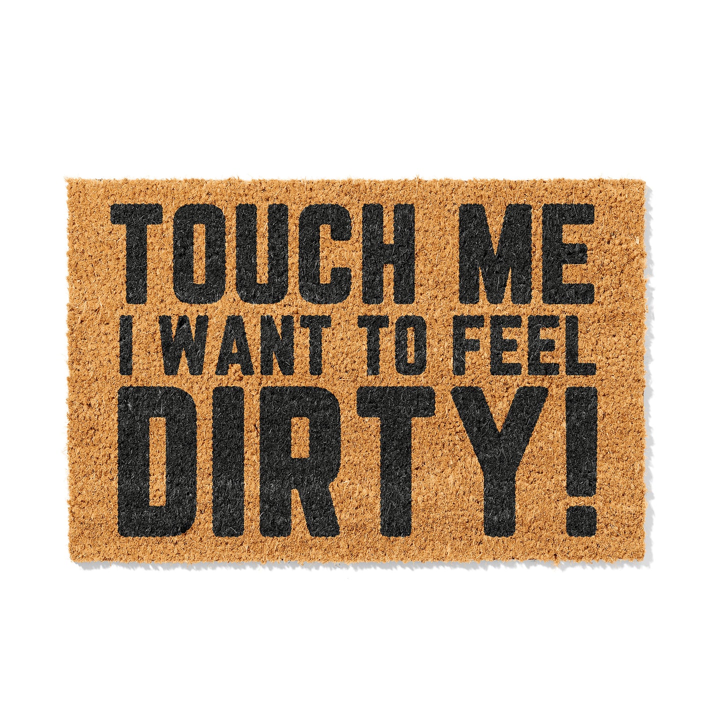 Kokosmatte mit Spruch „Touch me, I want to feel dirty!“ – Lustige Fußmatte für den Eingangsbereich