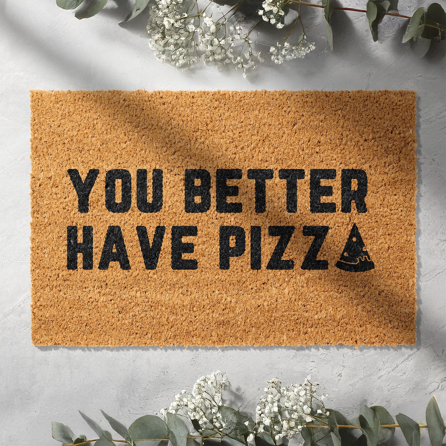 Kokosmatte mit Spruch „You Better Have Pizza“ – Lustige Fußmatte für den Eingangsbereich
