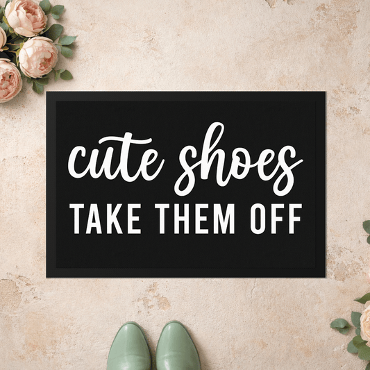 Stoff Fußmatte – „Cute Shoes Take Them Off“ Schriftzug-Design