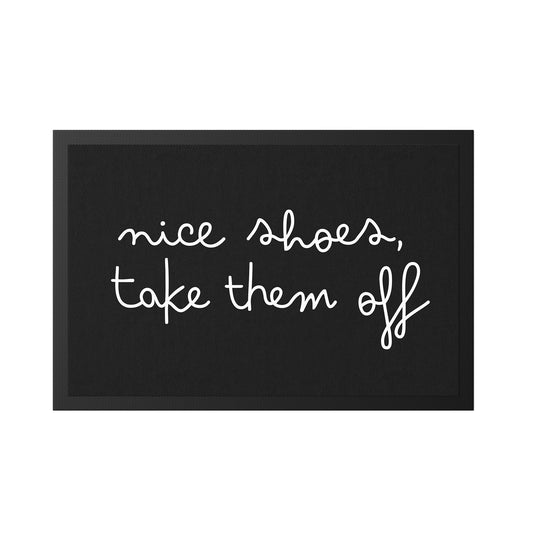 113-2-Stoffmatte-mit-spruch-nice-shoes-take-them-off-mit-spruch