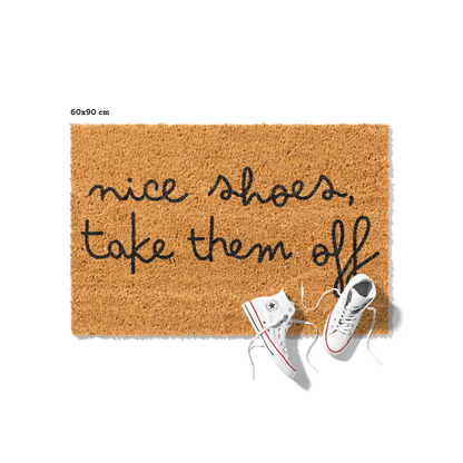 Fußmatte aus Kokos mit lustigem Spruch – Nice Shoes Take Them Off
