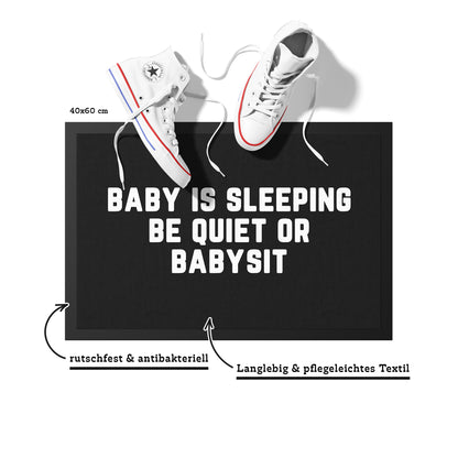 Stoff Fußmatte – „Baby is sleeping – Be quiet or babysit“