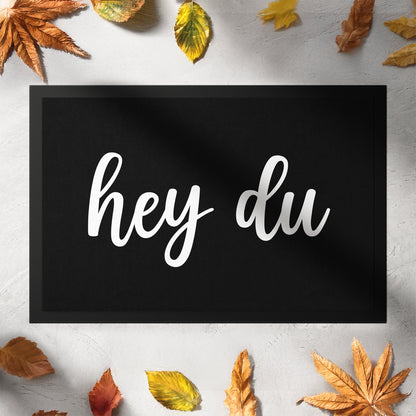 Stoff Fußmatte – „Hey du“ Schriftzug in moderner Handschrift
