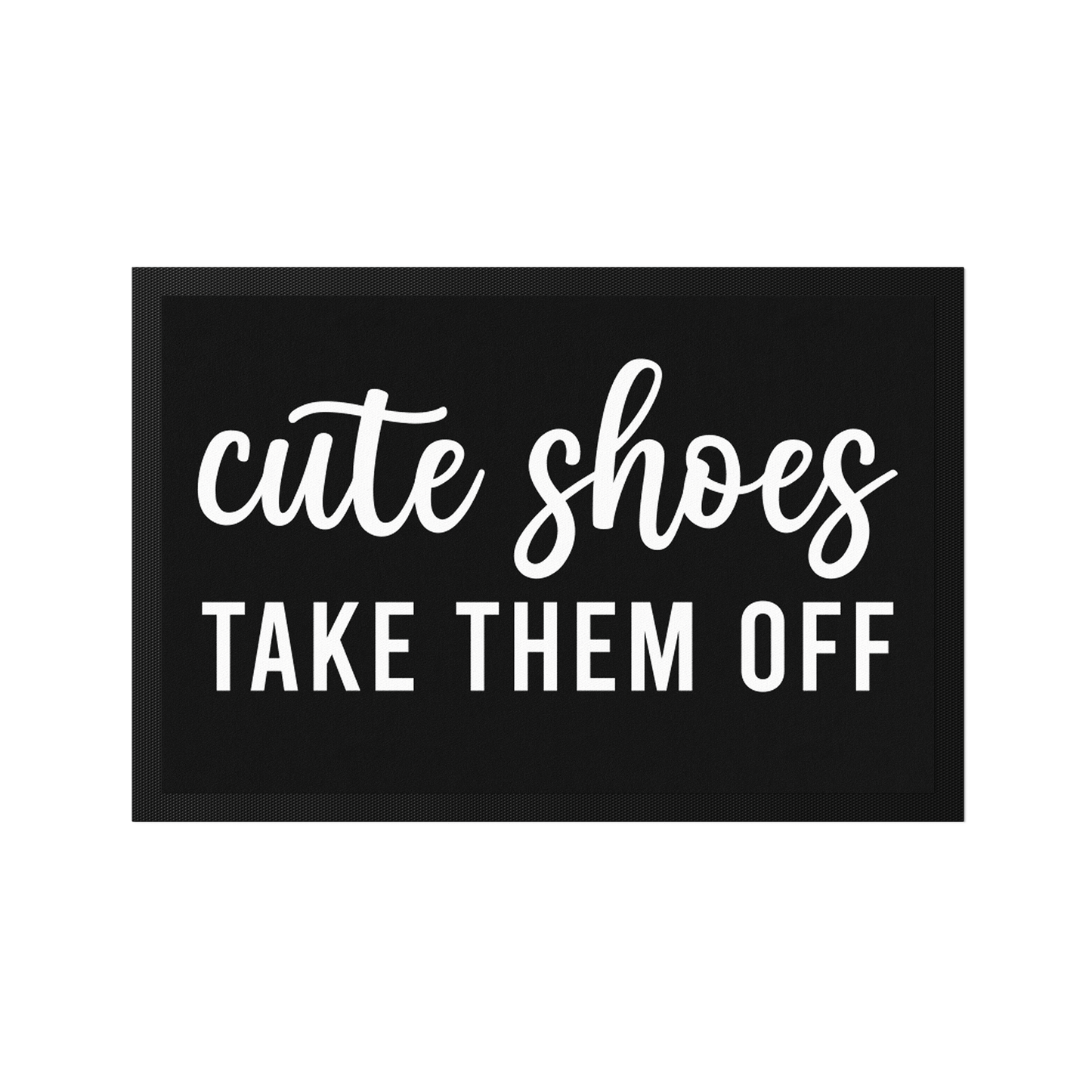 Stoff Fußmatte – „Cute Shoes Take Them Off“ Schriftzug-Design