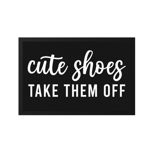 Stoff Fußmatte – „Cute Shoes Take Them Off“ Schriftzug-Design