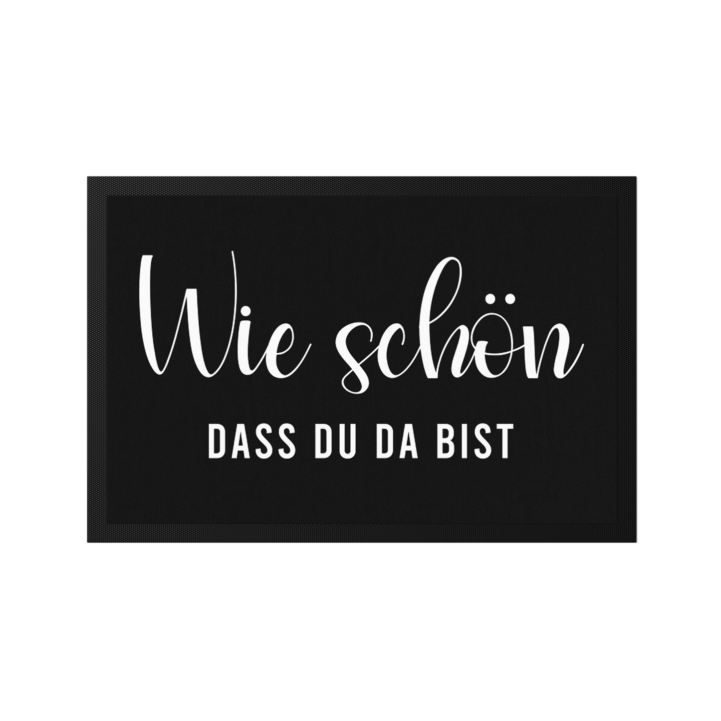 Stoff Fußmatte – Wie schön, dass du da bist Schriftzug