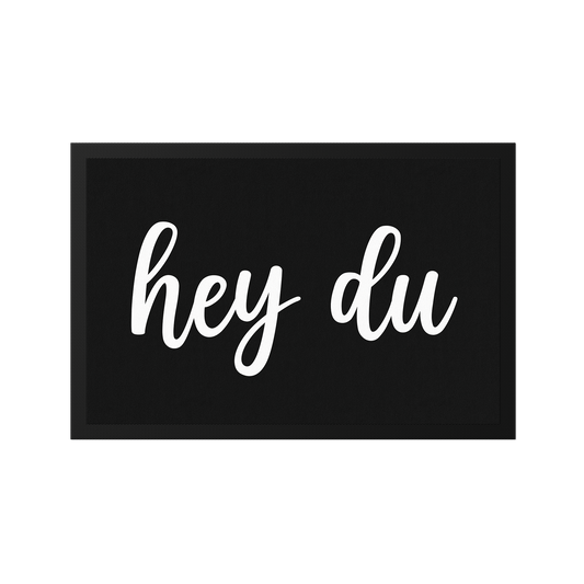 Stoff Fußmatte – „Hey du“ Schriftzug in moderner Handschrift