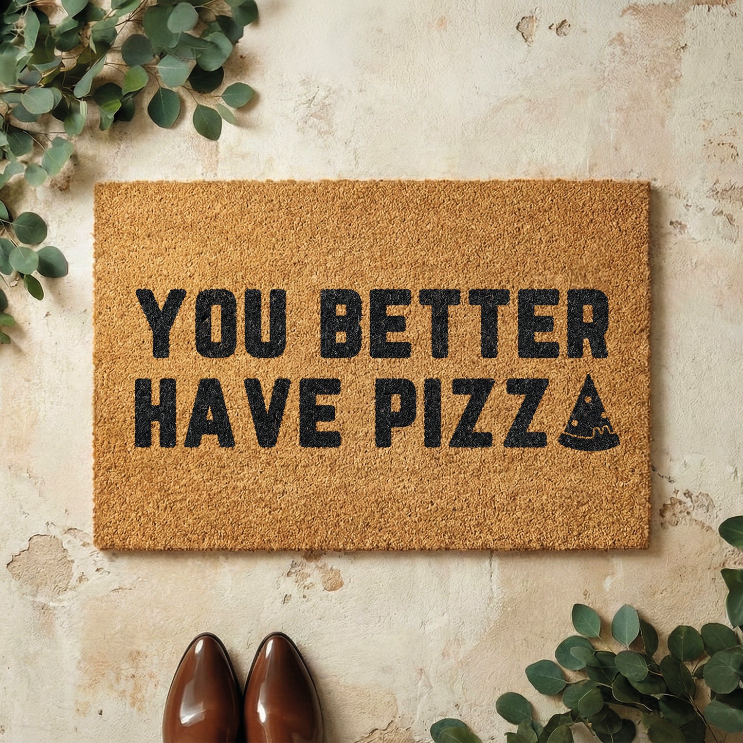 Fußmatte aus Kokos mit lustigem Spruch – „You Better Have Pizza“