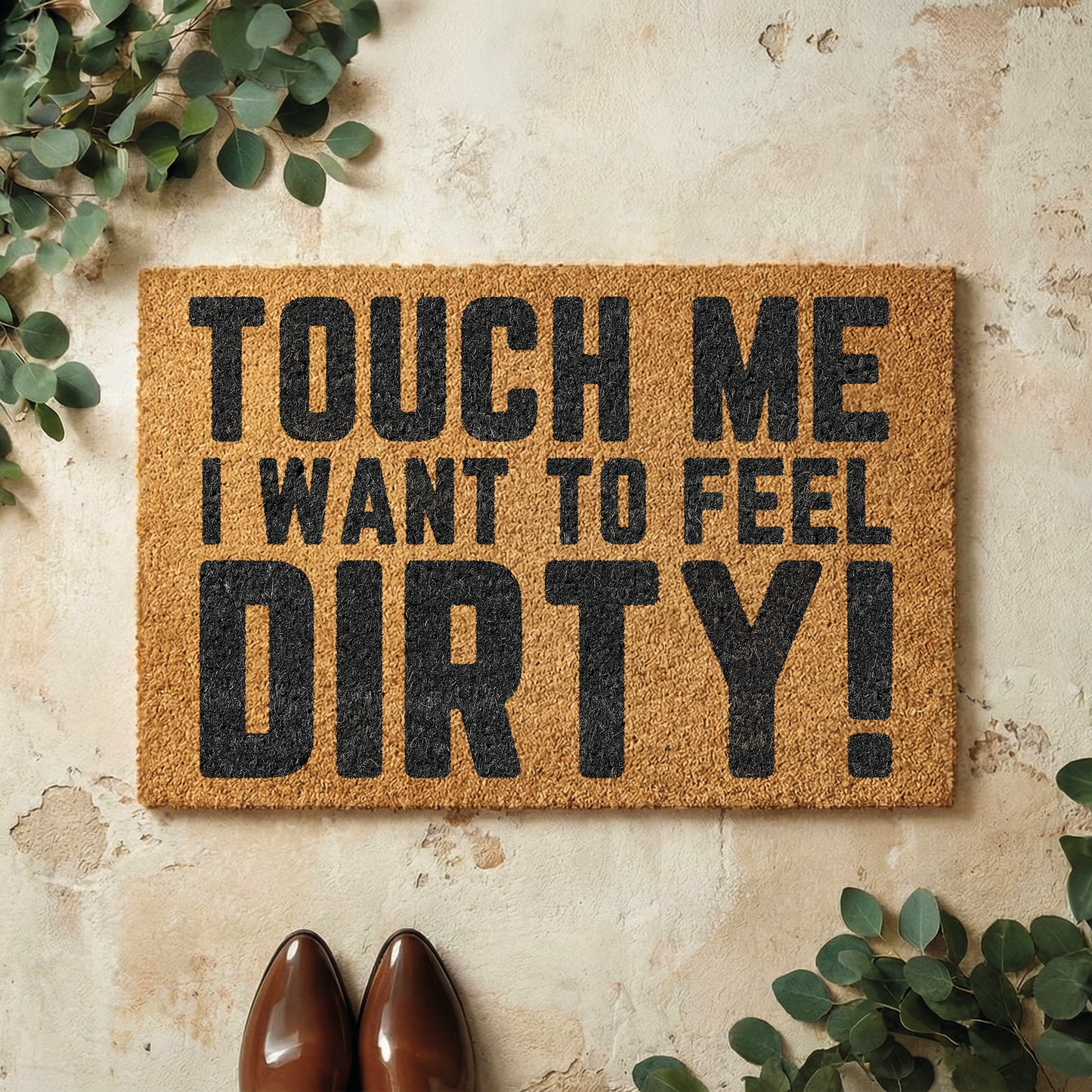 Fußmatte aus Kokos mit lustigem Spruch – „Touch me, I want to feel dirty!“