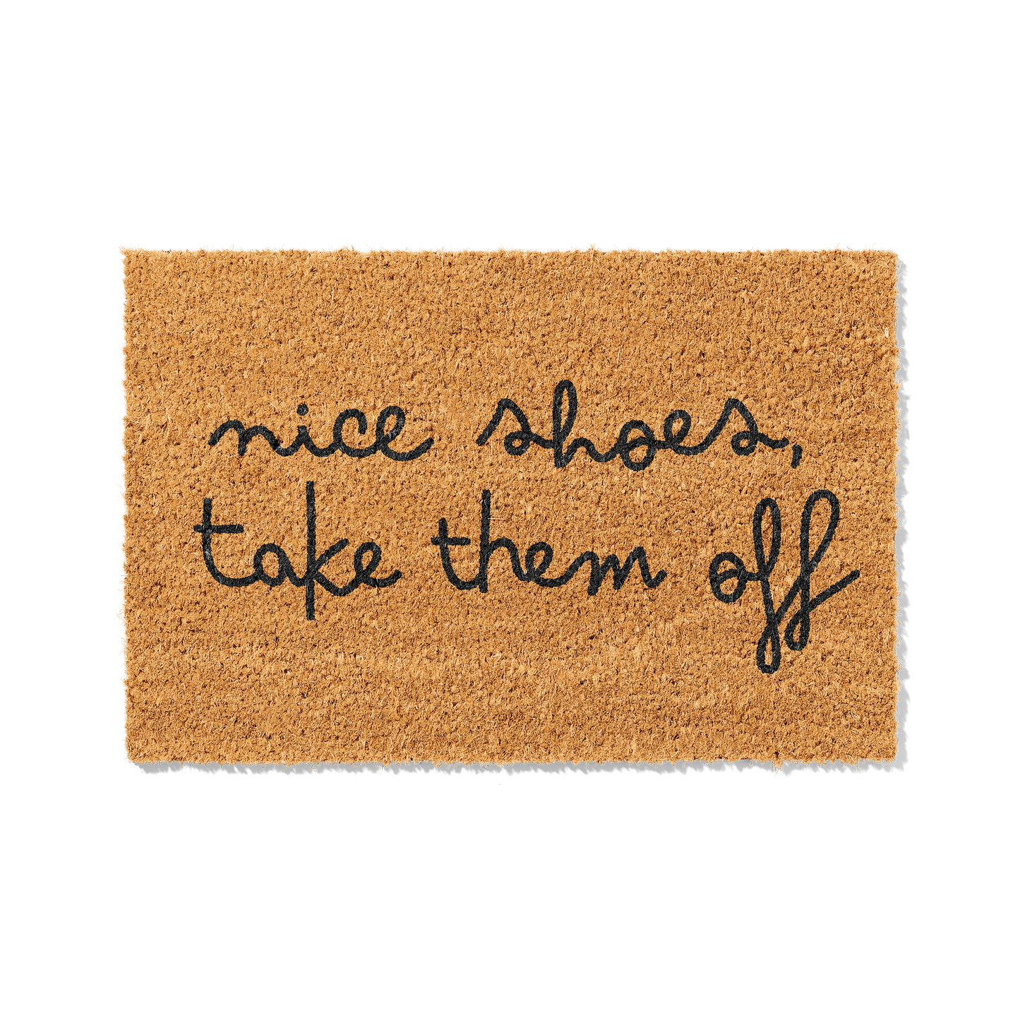 Fußmatte aus Kokos mit lustigem Spruch – Nice Shoes Take Them Off