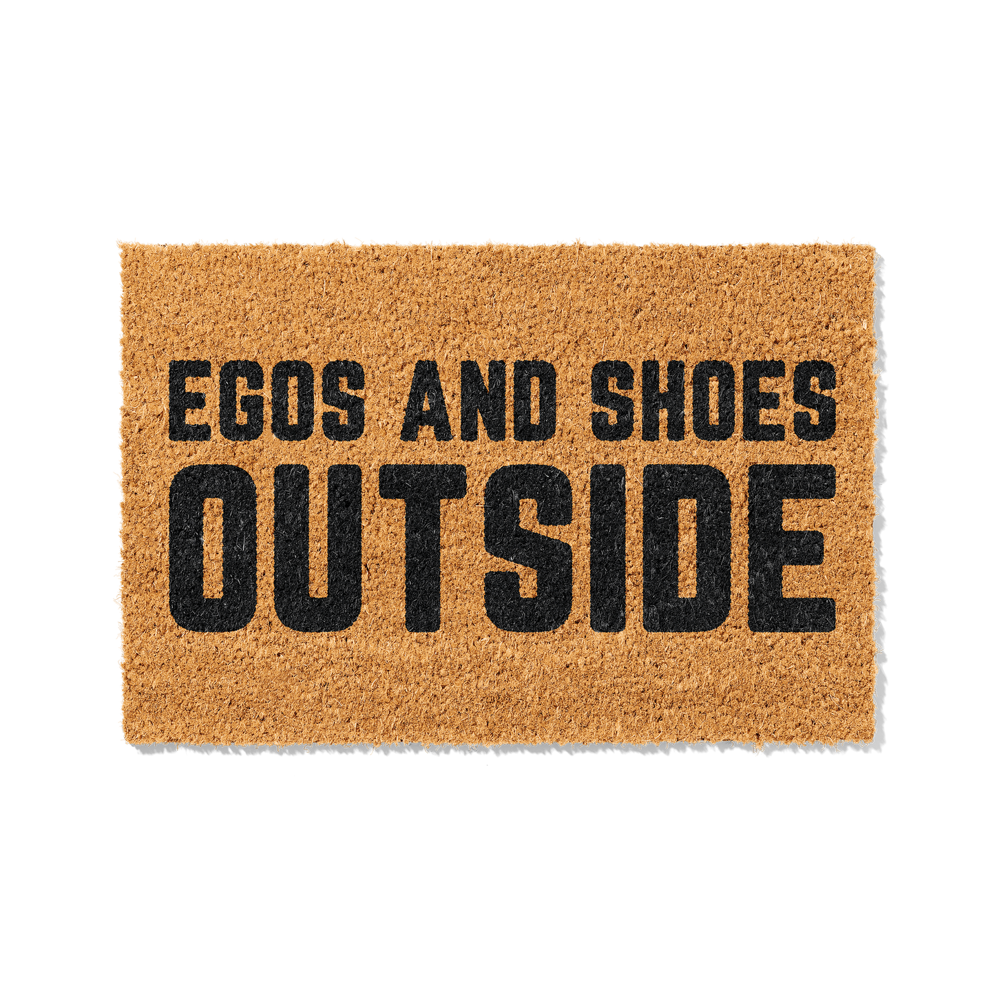 Fußmatte aus Kokos mit lustigem Spruch – „Egos and Shoes Outside“
