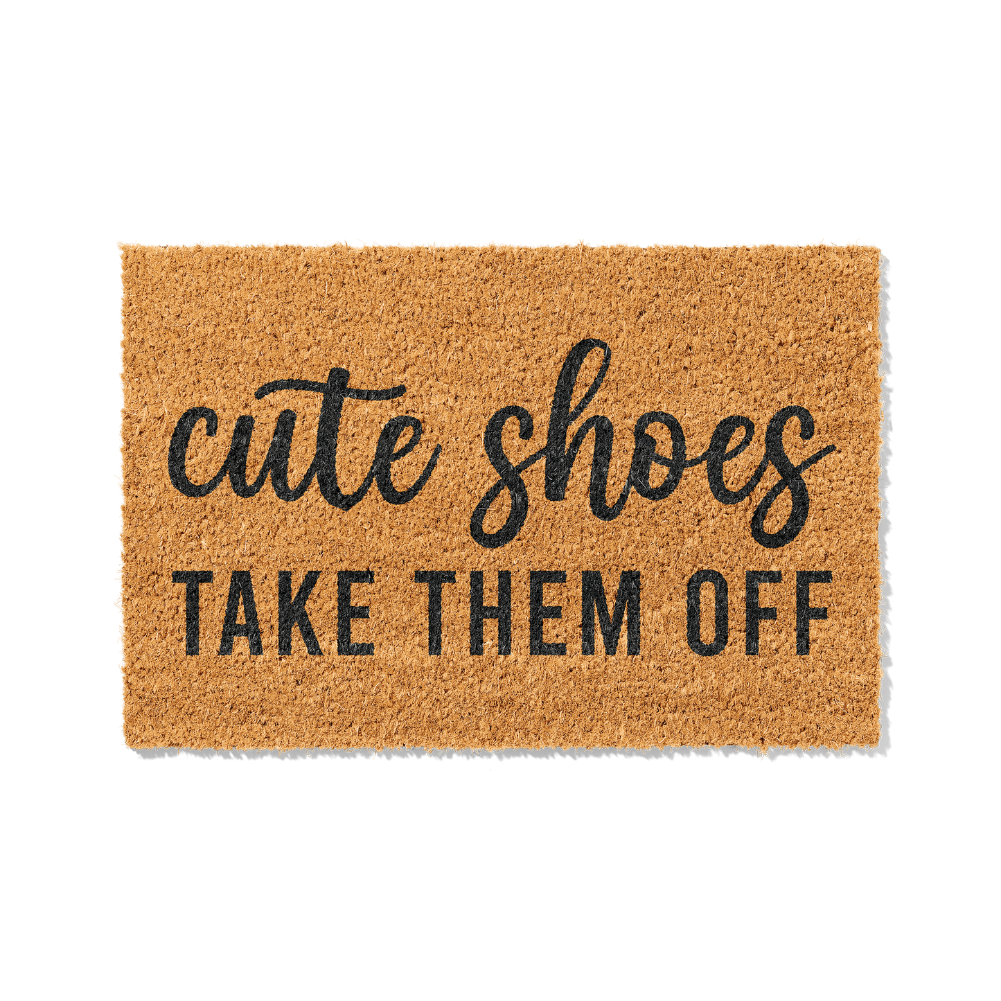 Fußmatte aus Kokos mit lustigem Spruch – „Cute Shoes Take Them Off"